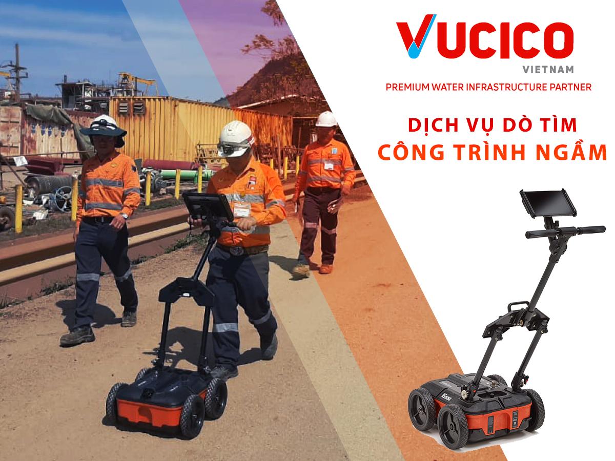 DỊCH VỤ DÒ TÌM CÔNG TRÌNH NGẦM CHÍNH XÁC, HIỆU QUẢ TỪ VUCICO