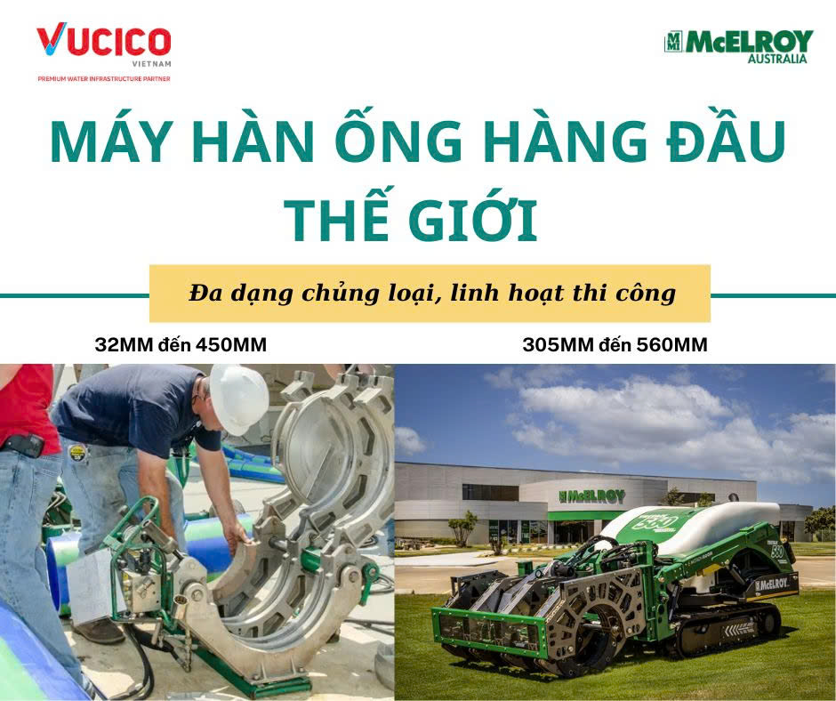 MÁY HÀN ỐNG HÀNG ĐẦU THẾ GIỚI – GIẢI PHÁP ĐẨY NHANH TIẾN ĐỘ CÔNG TRÌNH